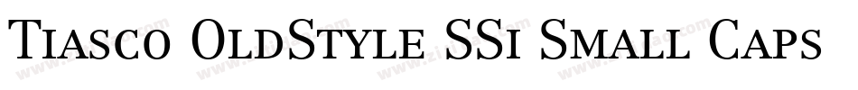 Tiasco OldStyle SSi Small Caps字体转换